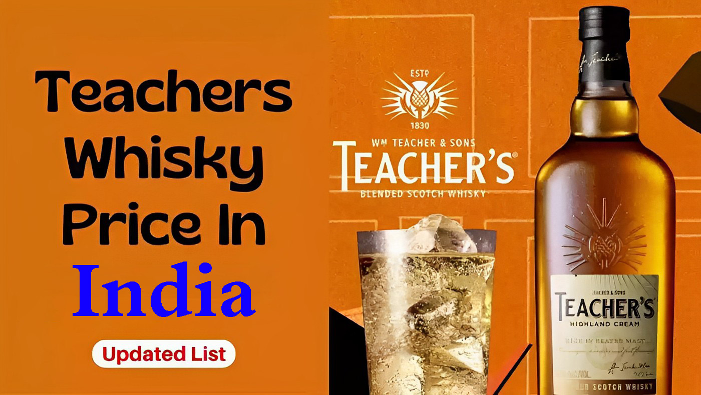 Teacher whisky price 2023 price Delhi Kolkata Mumbai in India [updated list]
